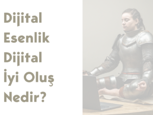 Dijital Esenlik Dijital İyi Oluş